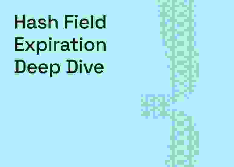 Hash Field Expiration Deep Dive